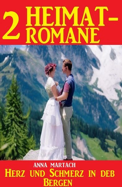Produktbild: Herz und Schmerz in den Bergen: 2 Heimatromane