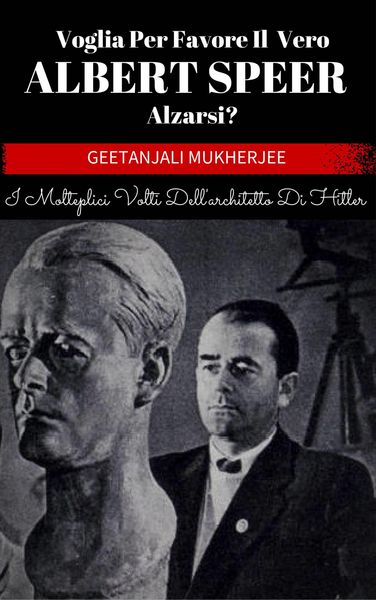 Produktbild: Voglia Per Favore Il Vero Albert Speer Alzarsi? I Molteplici Volti Dell'architetto Di Hitler
