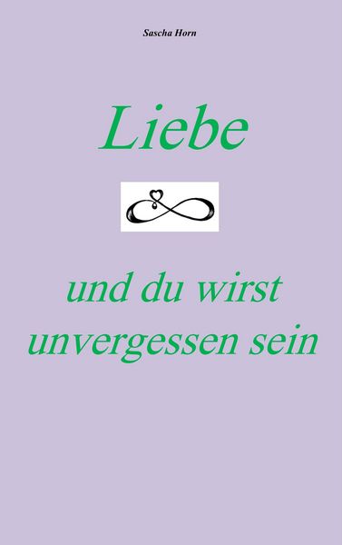 Produktbild: Liebe und du wirst unvergessen sein