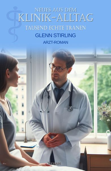 Produktbild: Neues aus dem Klinik-Alltag - Tausend echte Tr&auml;nen
