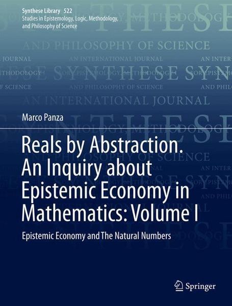 Produktbild: Reals by Abstraction. An Inquiry about Epistemic Economy in Mathematics: Volume I