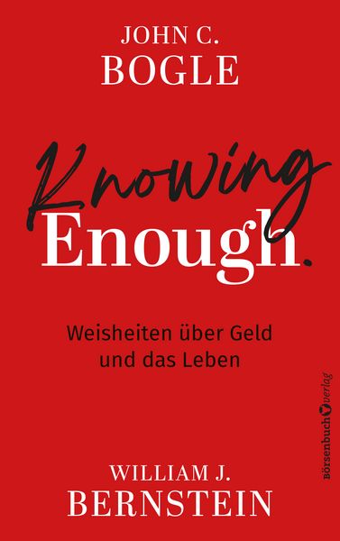 Knowing Enough, Taschenbuch von John C. Bogle , William J. Bernstein, Börsenbuchverlag, 9783689320577
