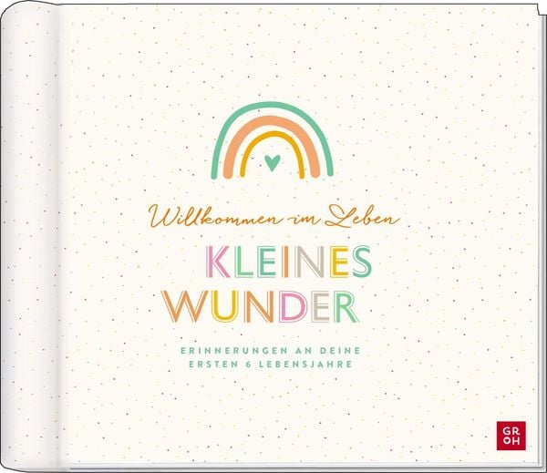 Willkommen im Leben, kleines Wunder, Sonstige von , Groh