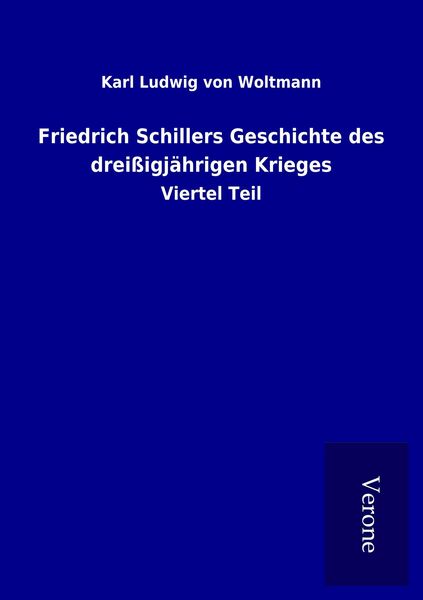 Produktbild: Friedrich Schillers Geschichte des drei&szlig;igj&auml;hrigen Krieges