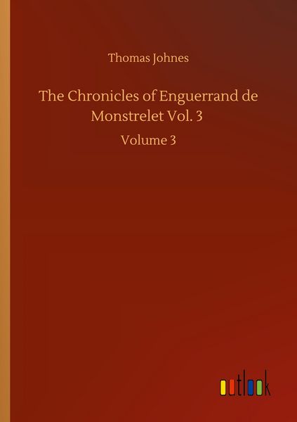 Produktbild: The Chronicles of Enguerrand de Monstrelet Vol. 3