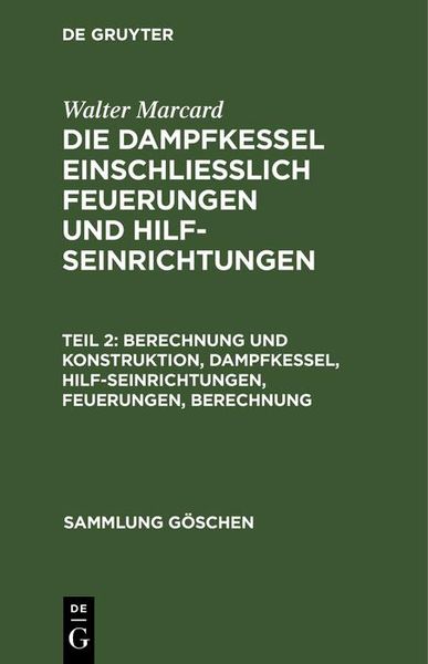Produktbild: Berechnung und Konstruktion, Dampfkessel, Hilfseinrichtungen, Feuerungen, Berechnung