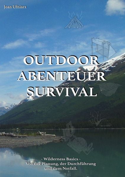 Outdoor, Abenteuer, Survival, Taschenbuch von Jean Ufniarz, BoD – Books on Demand, 9783752895766