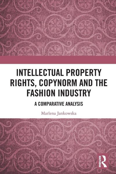 Produktbild: Intellectual Property Rights, Copynorm and the Fashion Industry
