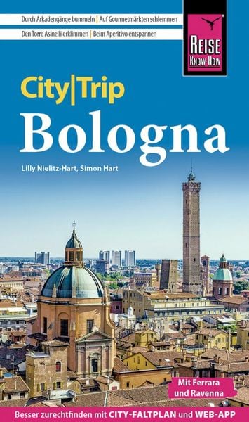 Reise Know-How CityTrip Bologna mit Ferrara und Ravenna, Taschenbuch von Lilly Nielitz-Hart,Simon Hart, Reise Know-How Peter Rump GmbH,