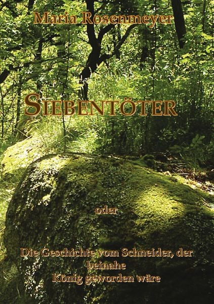 Siebentöter, Taschenbuch von Maria Rosenmeyer, BoD – Books on Demand, 9783842327429