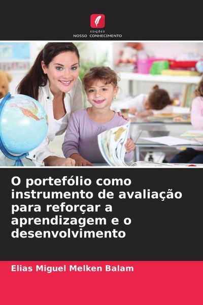 Produktbild: O portef&oacute;lio como instrumento de avalia&ccedil;&atilde;o para refor&ccedil;ar a aprendizagem e o desenvolvimento