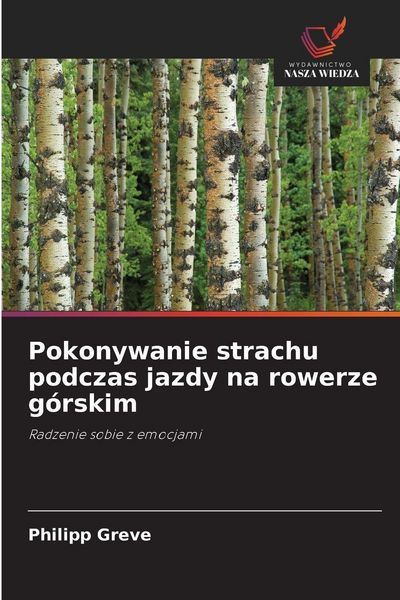 Produktbild: Pokonywanie strachu podczas jazdy na rowerze g&oacute;rskim