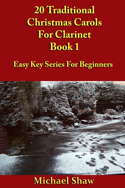 Produktbild: 20 Traditional Christmas Carols For Clarinet - Book 1 (Beginners Christmas Carols For Woodwind Instruments, #14)