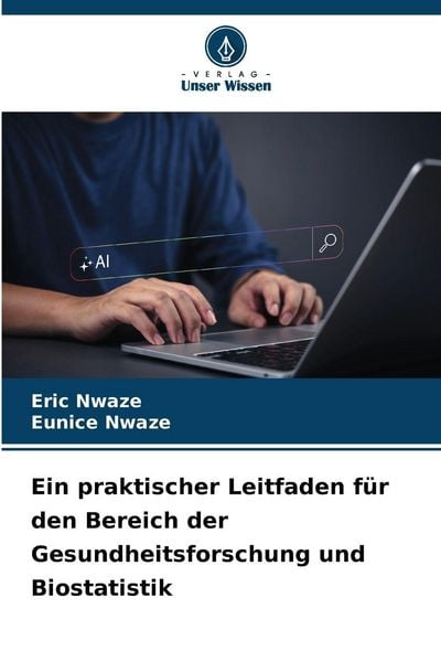 Produktbild: Ein praktischer Leitfaden f&uuml;r den Bereich der Gesundheitsforschung und Biostatistik