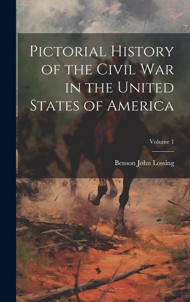 Produktbild: Pictorial History of the Civil War in the United States of America; Volume 1