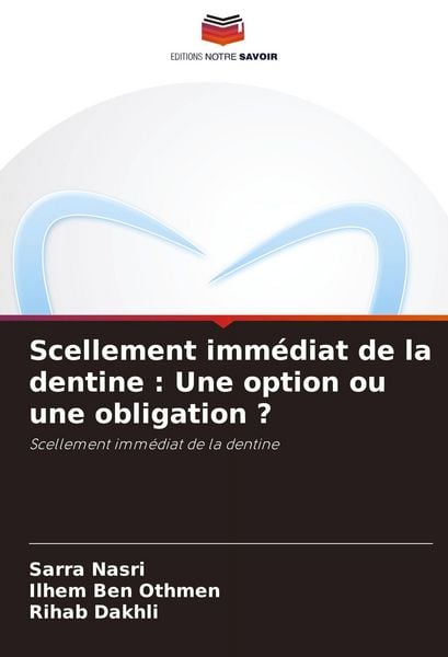 Produktbild: Scellement imm&eacute;diat de la dentine : Une option ou une obligation ?