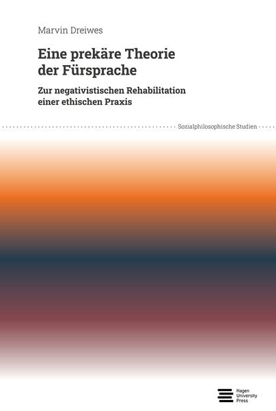 Eine prekäre Theorie der Fürsprache, Taschenbuch von Marvin Dreiwes, Hagen University Press, 9783987675058