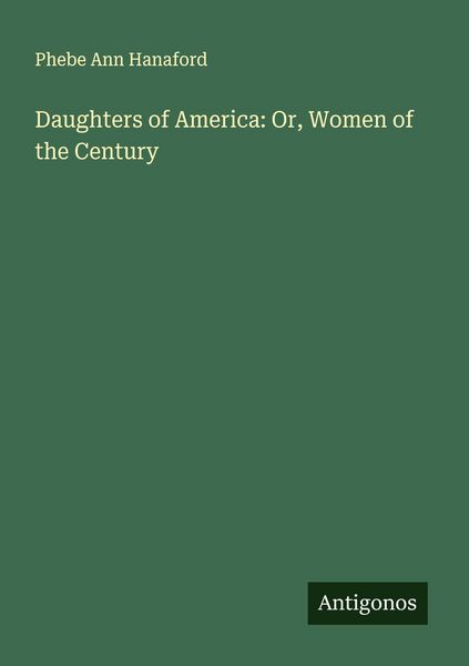 Produktbild: Daughters of America: Or, Women of the Century