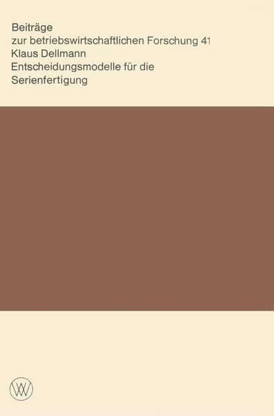 Produktbild: Entscheidungsmodelle f&uuml;r die Serienfertigung