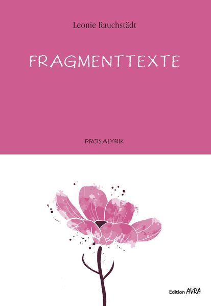 Fragmenttexte, Paperback von Leonie Rauchstädt, Frieling & Huffmann, 9783828038400