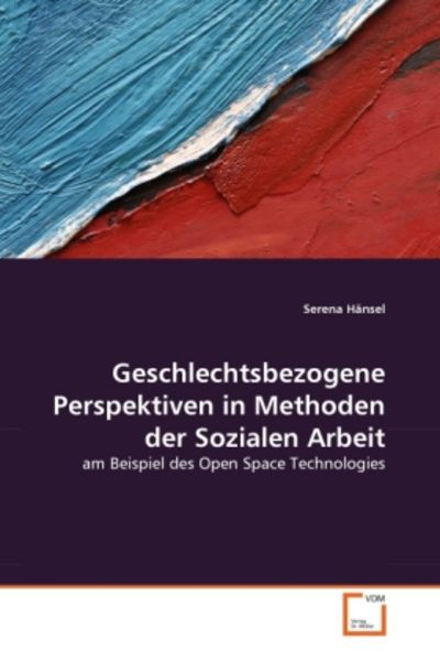 Hänsel, S: Geschlechtsbezogene Perspektiven in Methoden der, Taschenbuch von Serena Hänsel, VDM, 9783639306972