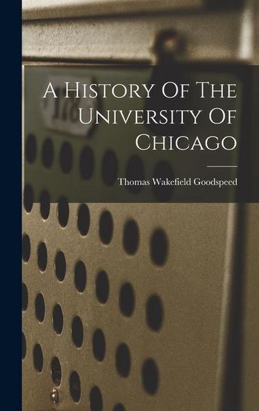 Produktbild: A History Of The University Of Chicago