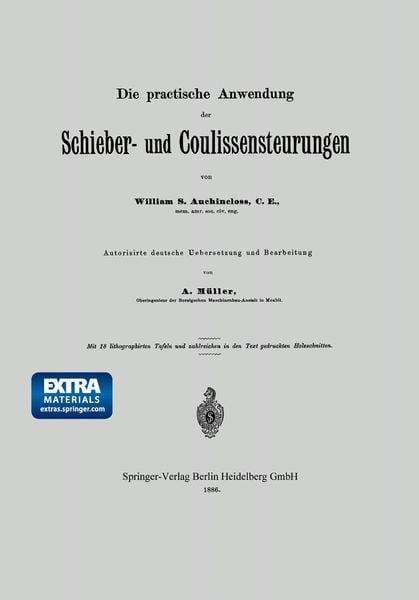 Die practische Anwendung der Schieber- und Coulissensteurungen, Taschenbuch von S. Auchincloss , A. Müller, Springer Berlin, 9783662323199