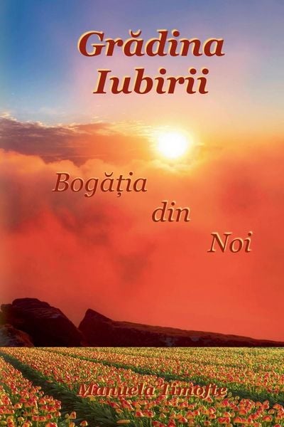 Produktbild: Gr&iquest;dina Iubirii - Bog&iquest;&iquest;ia din Noi