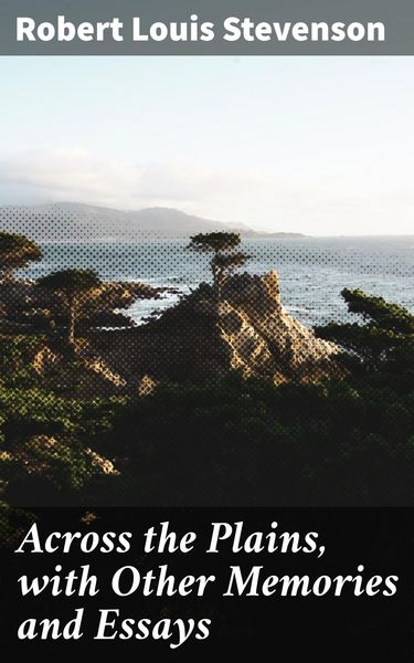 Produktbild: Across the Plains, with Other Memories and Essays