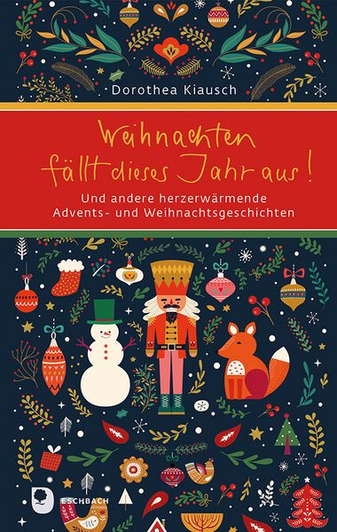 Weihnachten fällt dieses Jahr aus!, Gebundene Ausgabe von Dorothea Kiausch, Verlag am Eschbach, 9783987001864
