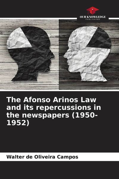 Produktbild: The Afonso Arinos Law and its repercussions in the newspapers (1950-1952)