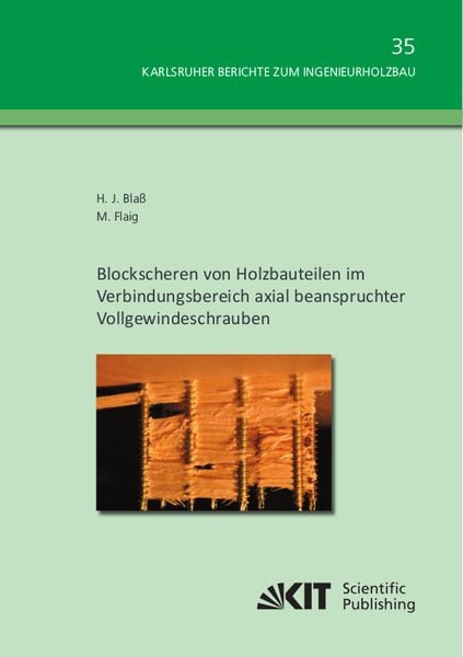 Produktbild: Blockscheren von Holzbauteilen im Verbindungsbereich axial beanspruchter Vollgewindeschrauben