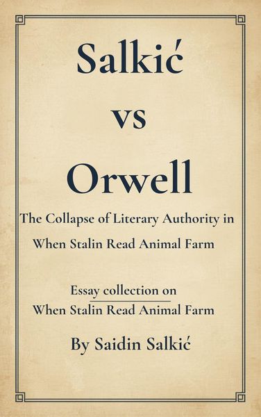 Produktbild: Salkic vs Orwell-The Collapse of Literary Authority in When Stalin Read Animal Farm