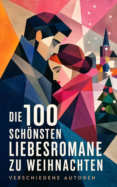Produktbild: Die 100 sch&ouml;nsten Liebesromane zu Weihnachten