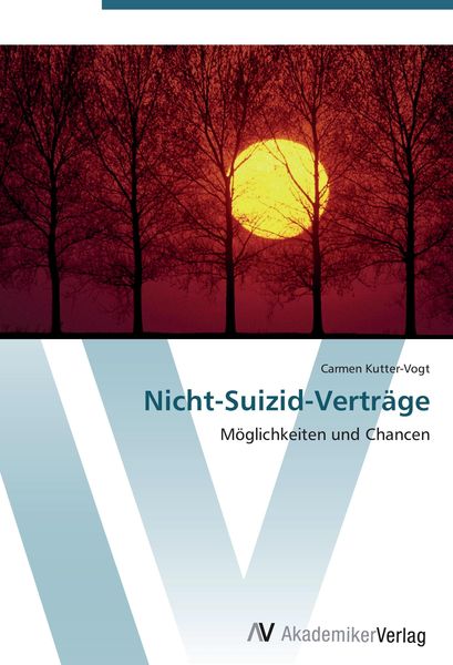 Nicht-Suizid-Verträge, Taschenbuch von Carmen Kutter-Vogt, AV Akademikerverlag, 9783639428636