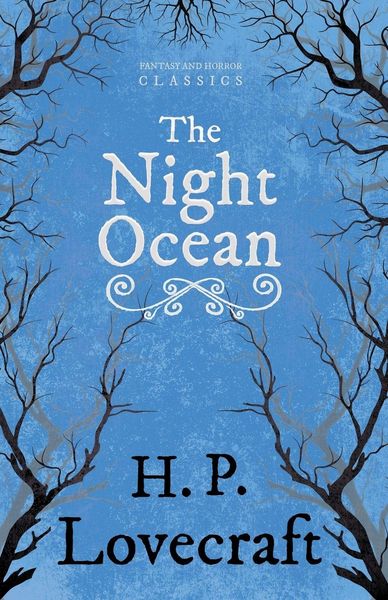 Produktbild: The Night Ocean (Fantasy and Horror Classics) ; With a Dedication by George Henry Weiss