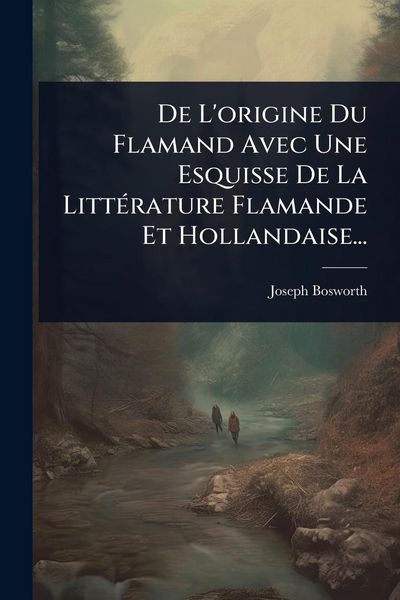 Produktbild: De L'origine Du Flamand Avec Une Esquisse De La Litt&Atilde;(c)rature Flamande Et Hollandaise...