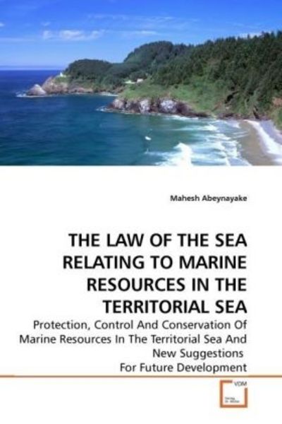 Abeynayake, M: The Law Of The Sea Relating To Marine Resourc, Taschenbuch von Mahesh Abeynayake, VDM, 9783639192629