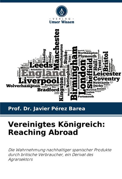 Vereinigtes Königreich: Reaching Abroad, Taschenbuch von Javier Pérez Barea, Verlag Unser Wissen, 9786207227617