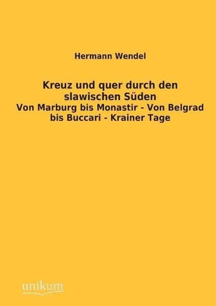Produktbild: Wendel, H: Kreuz und quer durch den slawischen S&uuml;den