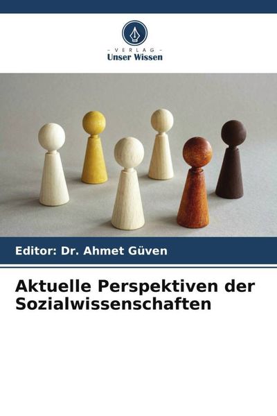 Aktuelle Perspektiven der Sozialwissenschaften, Taschenbuch von Ahmet Güven, Verlag Unser Wissen, 9786205404249