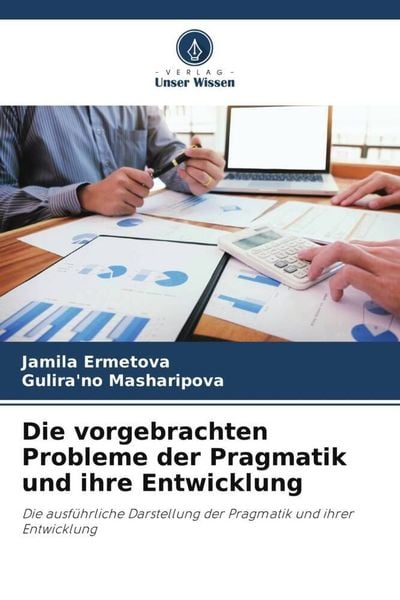 Produktbild: Die vorgebrachten Probleme der Pragmatik und ihre Entwicklung
