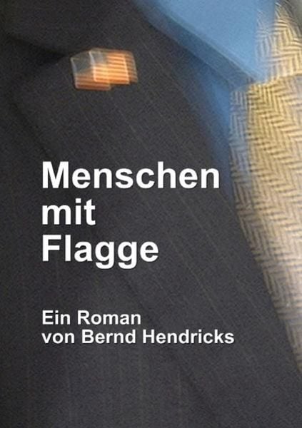 Menschen mit Flagge, Taschenbuch von Bernd Hendricks, Epubli, 9783737550611