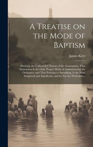 Produktbild: A Treatise on the Mode of Baptism
