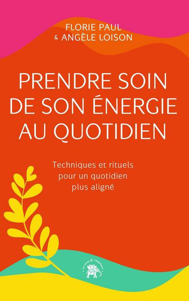 Produktbild: Prendre soin de son &eacute;nergie au quotidien
