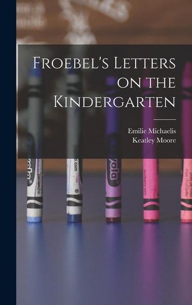 Produktbild: Froebel's Letters on the Kindergarten