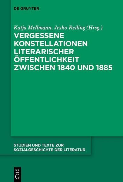 Produktbild: Vergessene Konstellationen literarischer &Ouml;ffentlichkeit zwischen 1840 und 1885
