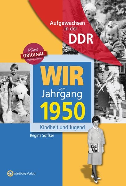 Produktbild: Aufgewachsen in der DDR - Wir vom Jahrgang 1950 - Kindheit und Jugend