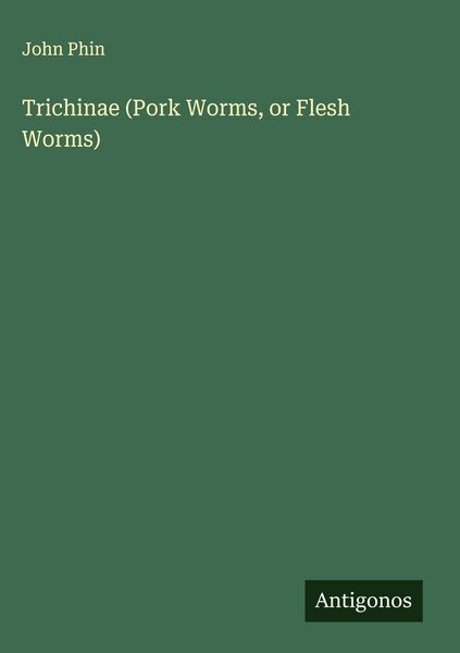 Produktbild: Trichinae (Pork Worms, or Flesh Worms)