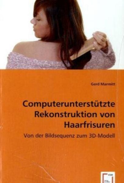 Marmitt, G: Computerunterstützte Rekonstruktion von Haarfris, Taschenbuch von Gerd Marmitt, VDM, 9783639063530